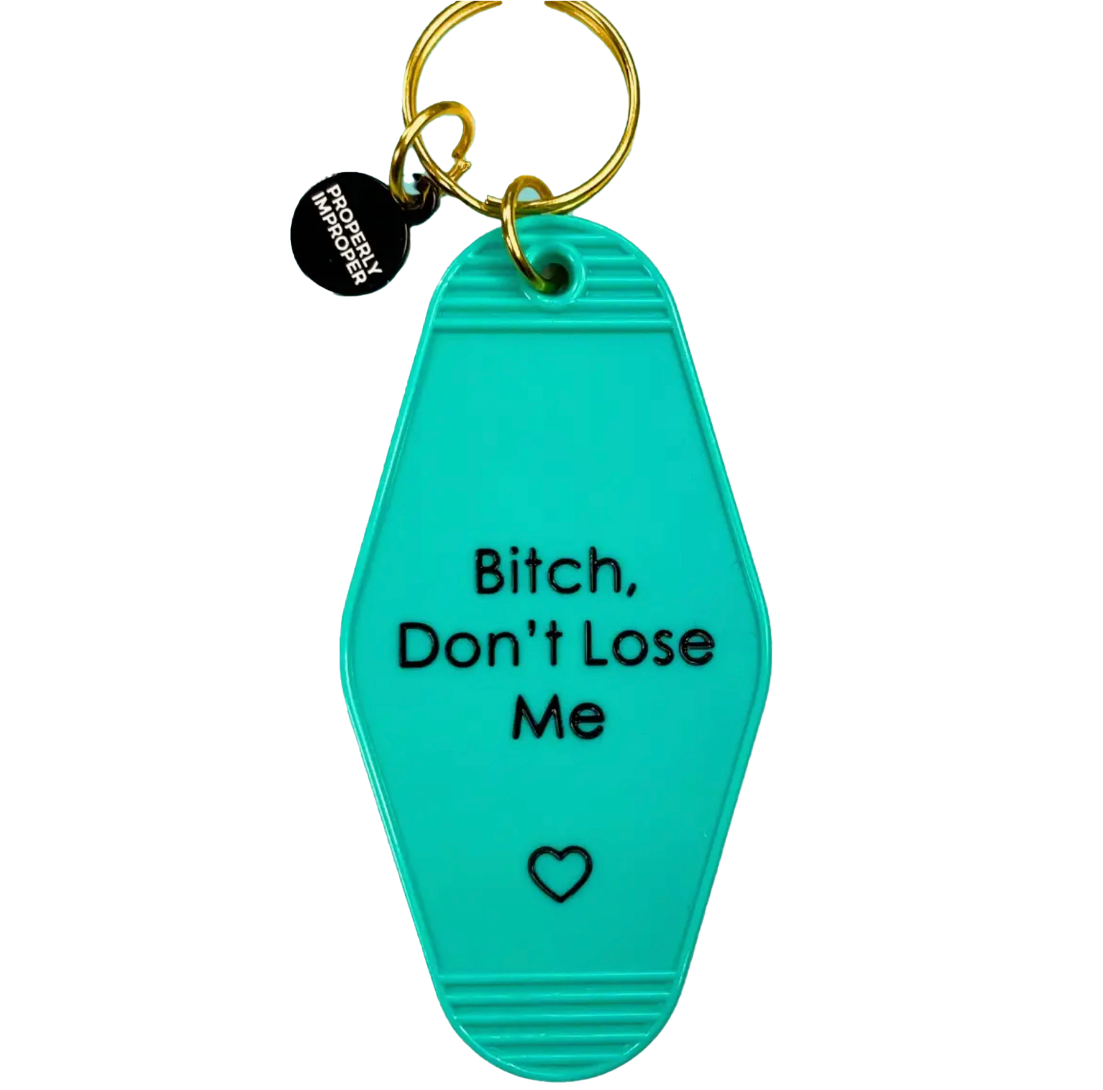 Bitch Don't Lose Me key tag