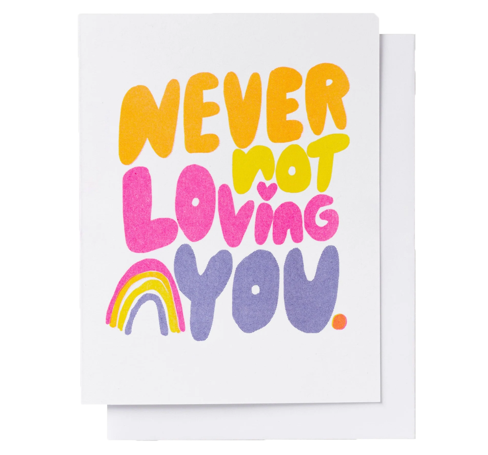 Never Not Loving You greeting card