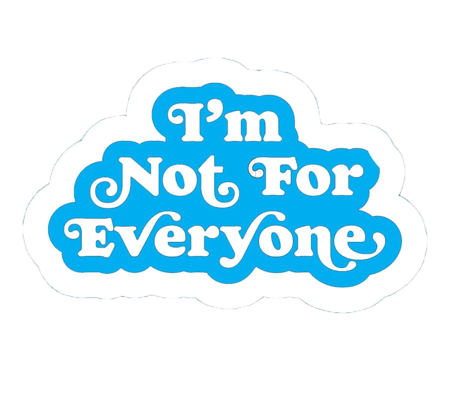 Not for Everyone sticker