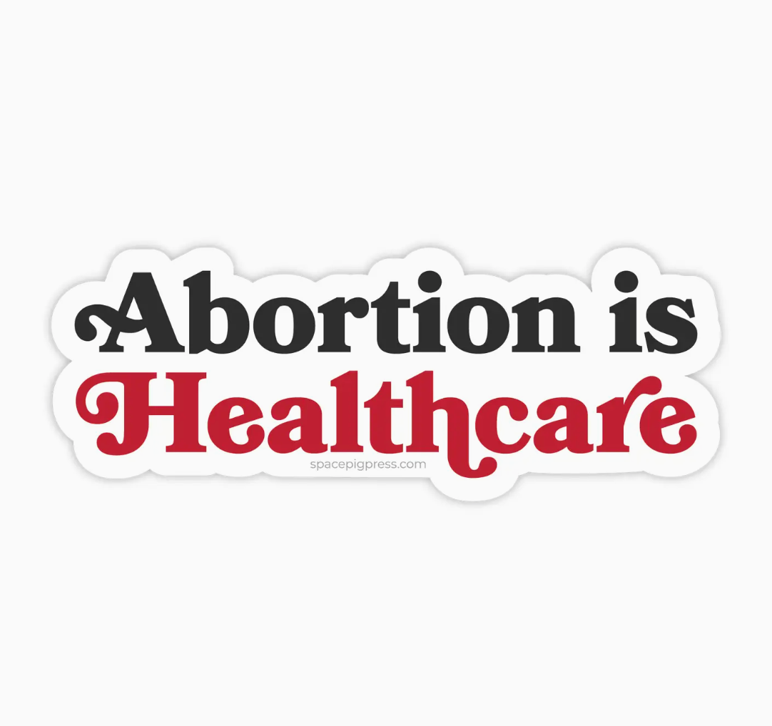 Abortion is Healthcare sticker