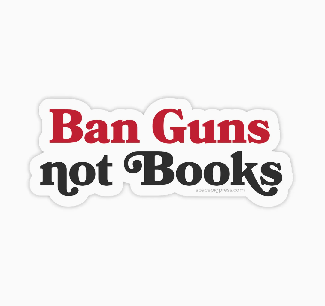 Ban Guns Not Books sticker