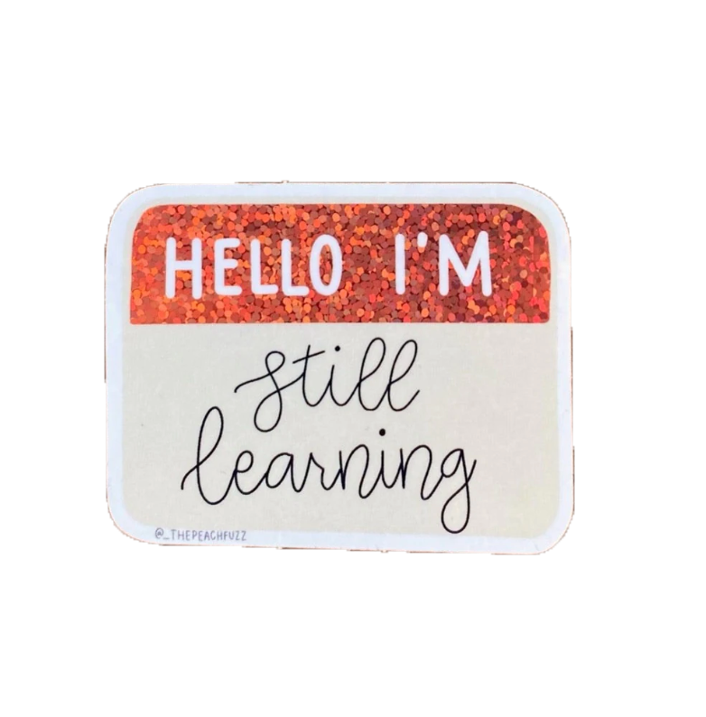 Still Learning Sticker